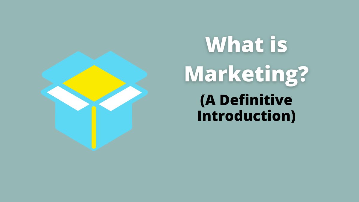 What Is Marketing Definition Elements Principles And Importance
